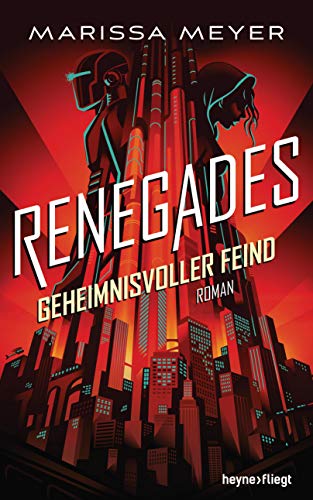 Renegades - Geheimnisvoller Feind: Roman (Renegades-Reihe, Band 2) von HEYNE